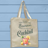 When Life Gives You Cocktail - Bourbon Tote Bag - Unisex