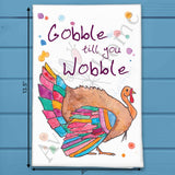 Gobble Till You Wobble Tea Towel – Funny Turkey Decor – Avery's Home