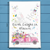 Earth Laughs in Flowers Tea Towel – Spring Truck Decor – Avery's Home