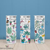 Plants are the New Pets 20oz Skinny Tumbler