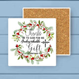 Thanks be to GOD for HIS Gift Christmas Wreath Stone Coaster